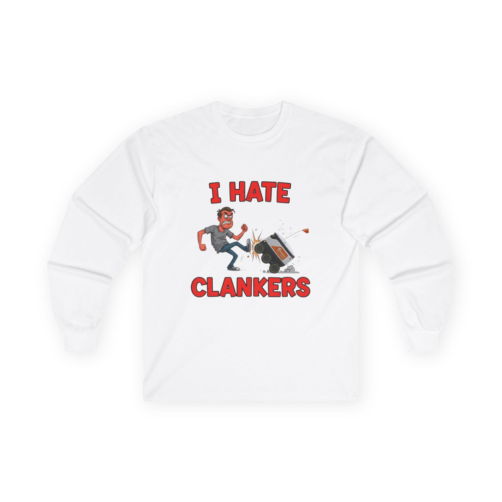 I Hate Clankers Long Sleeve Tee