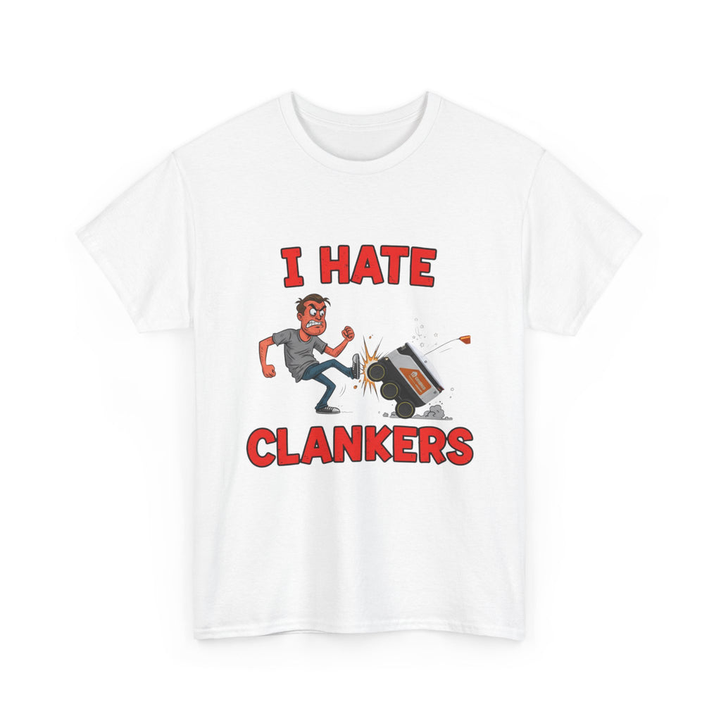 I Hate Clankers T-Shirt